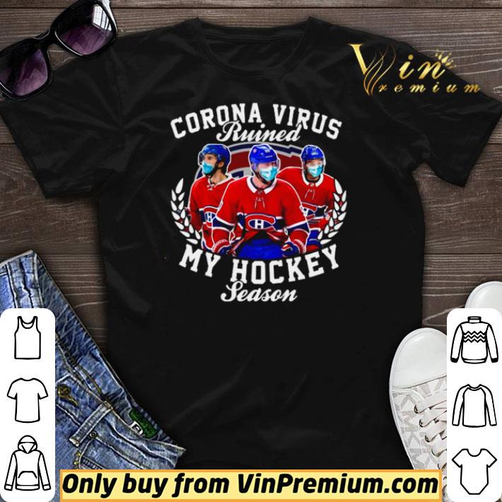 Montreal Canadiens Corona Virus ruined my hockey season shirt sweater