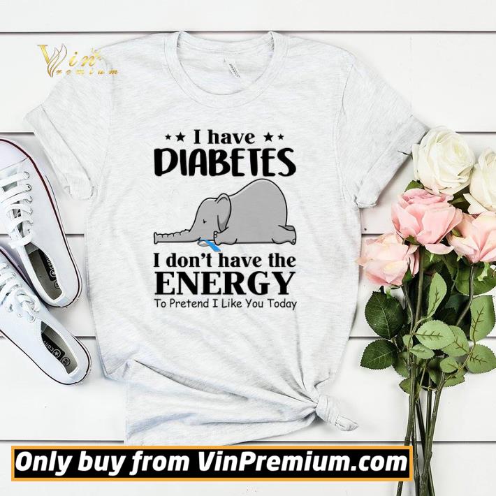 Elephant I Have Diabetes I Don't Have The Energy To Pretend I Like You Today shirt sweater abd6798a elephant i have diabetes i don t have the energy to pretend i like you today shirt sweater 4 - Elephant I Have Diabetes I Don't Have The Energy To Pretend I Like You Today shirt sweater