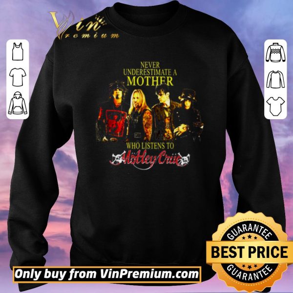 Top Never Underestimate A Mother Who Listens To Motley Crue shirt sweater