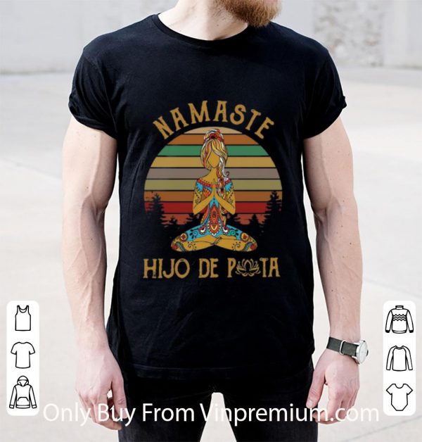 Premium Vintage Yoga Mamaste Hijo De Puta shirt