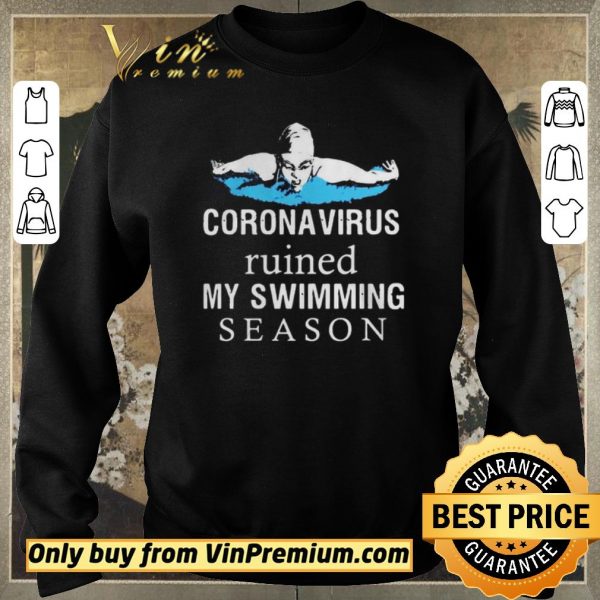 Official Coronavirus Ruined My Swimming Season shirt sweater