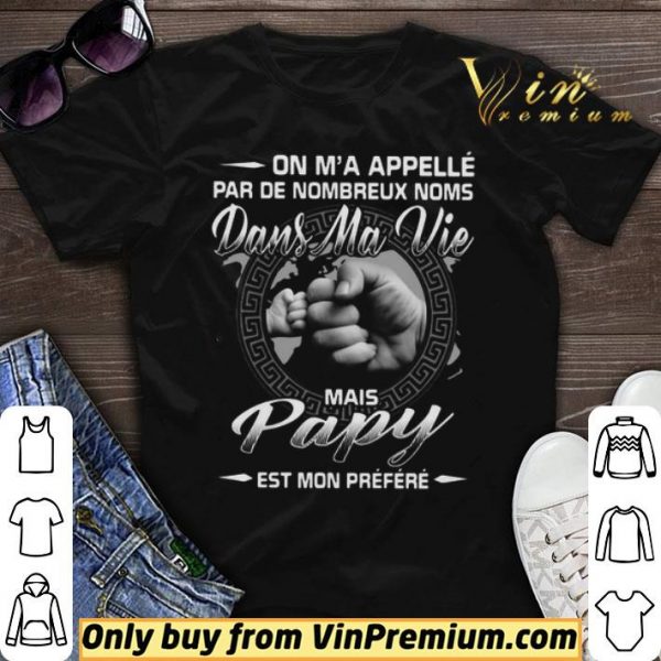 On Ma Applelle Par De Nombreux Noms Dans Ma Vie Mais Papy shirt sweater
