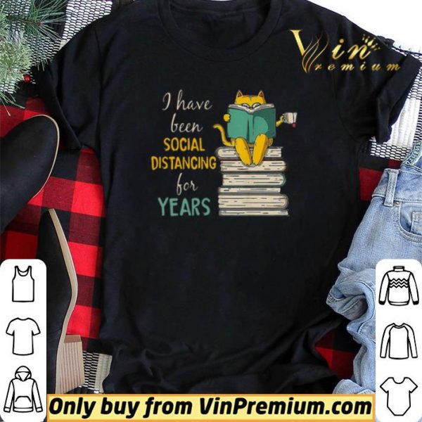 Cat read books I have been social distancing for years Covid-19 shirt sweater