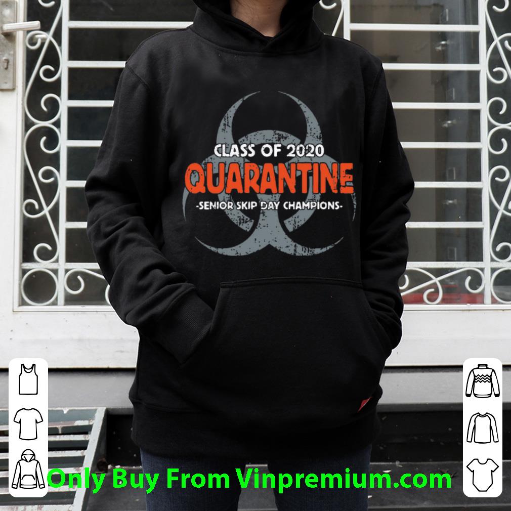 b315c1f6 great class of 2020 quarantine senior skip day champions shirt 4 - Great Class Of 2020 Quarantine Senior Skip Day Champions shirt
