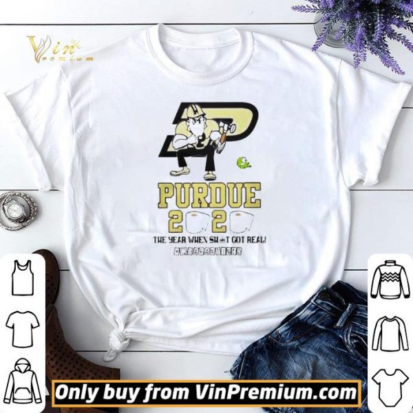 Purdue Boilermakers 2020 the year when shit got real quarantined shirt sweater