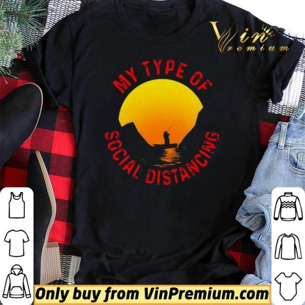 Fishing my type of social distancing shirt sweater