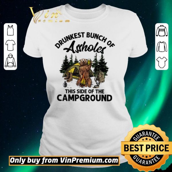 Hot Bear Drunkest Bunch Of Assholes This Side Of The Campground shirt sweater