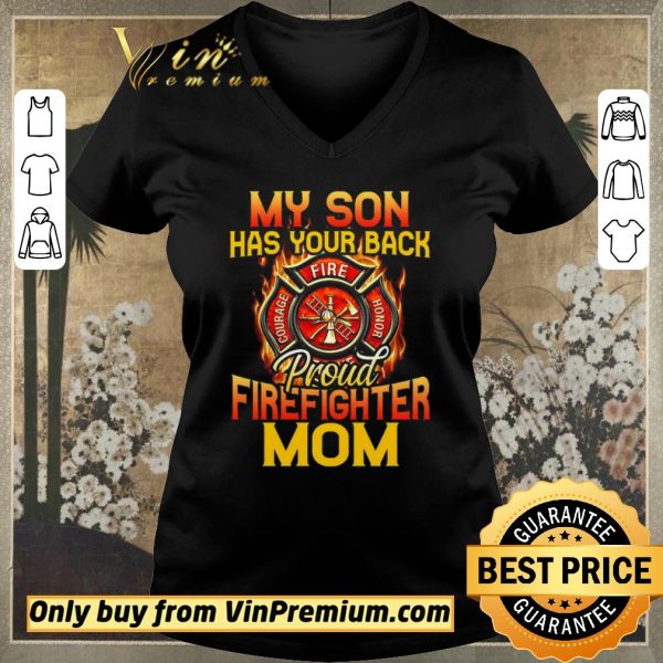 Original My Son Has Your Back Proud Firefighter Mom shirt sweater