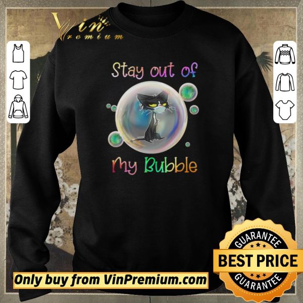 Pretty Stay Out Of My Bubble Black Cat shirt sweater