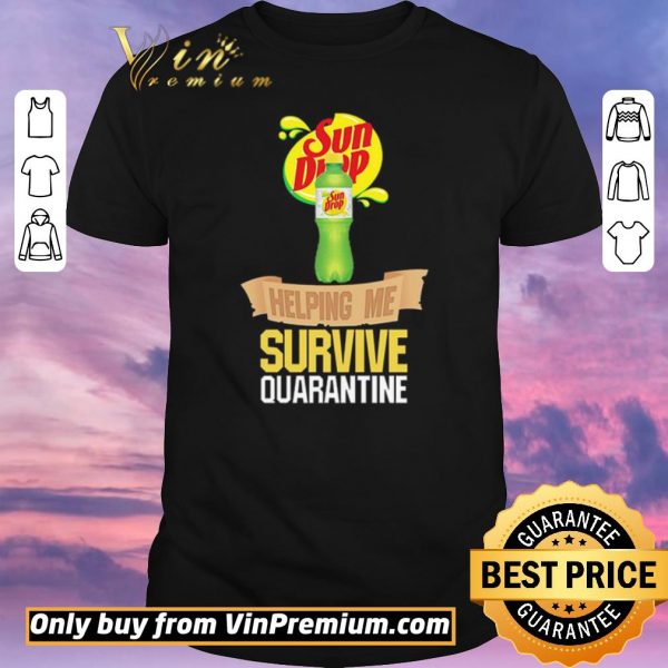 Top Sun Drop helping me survive quarantine shirt sweater