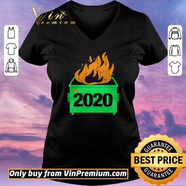 Nice 2020 Dumpster Fire shirt sweater