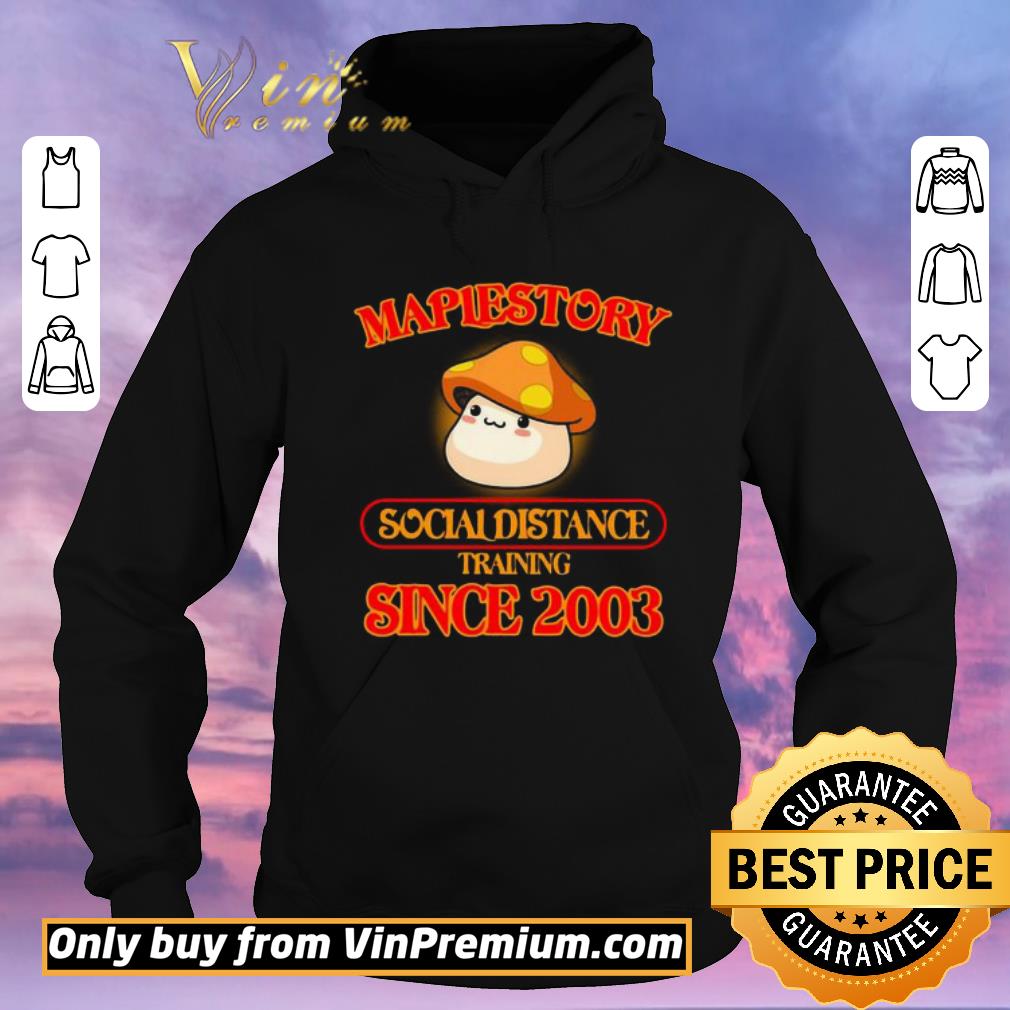 c2561278 official maplestory social distance training since 2003 shirt sweater 4 - Official Maplestory social distance training since 2003 shirt sweater
