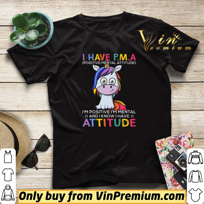 Unicorn I Have PMA Positive Mental Attitude I'm Positive I'm Mental shirt sweater c2a34d61 unicorn i have pma positive mental attitude i m positive i m mental shirt sweater 4 - Unicorn I Have PMA Positive Mental Attitude I'm Positive I'm Mental shirt sweater