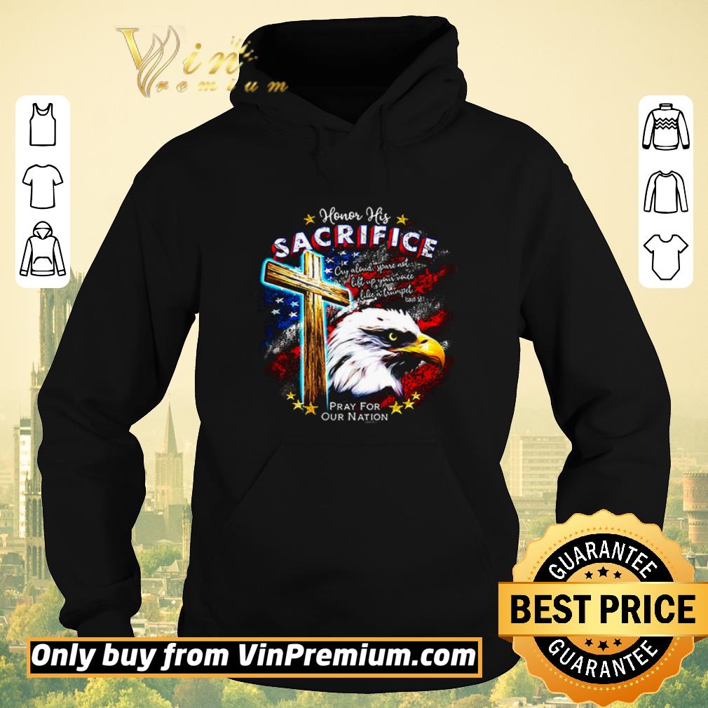 Pretty Honor his sacrifice pray for our nation America flag shirt sweater c5968584 pretty honor his sacrifice pray for our nation america flag shirt sweater 4 - Pretty Honor his sacrifice pray for our nation America flag shirt sweater