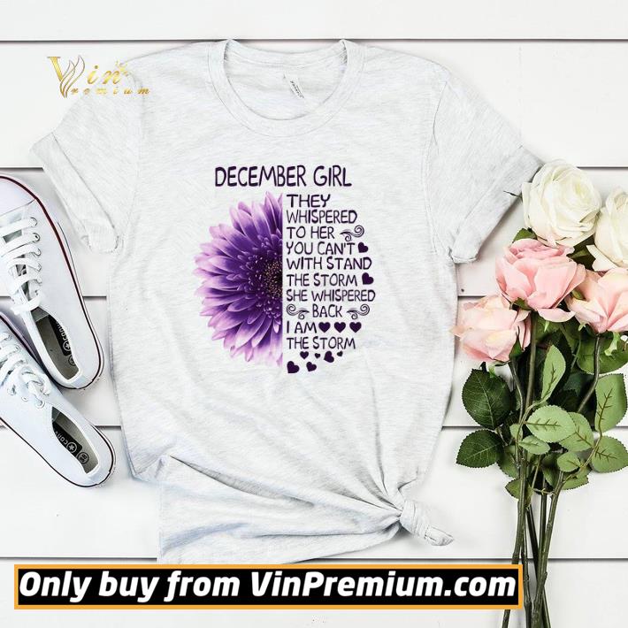 c5b3b7d2 flower december girl they whispered to her you can t the storm she whispered shirt sweater 4 - Flower December Girl They Whispered To Her You Can't The Storm She Whispered shirt sweater