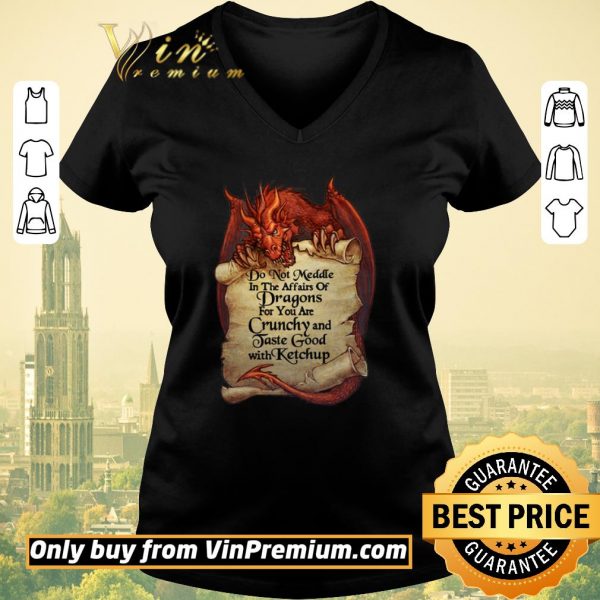Pretty Do Not Meddle In The Affairs Of Dragon For You Are Crunchy And Taste Good shirt sweater