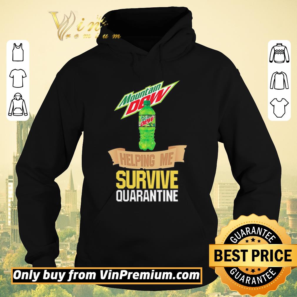 c85a9750 nice mountain dew helping me survive quarantine shirt sweater 4 - Nice Mountain Dew helping me survive quarantine shirt sweater