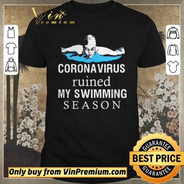 Official Coronavirus Ruined My Swimming Season shirt sweater
