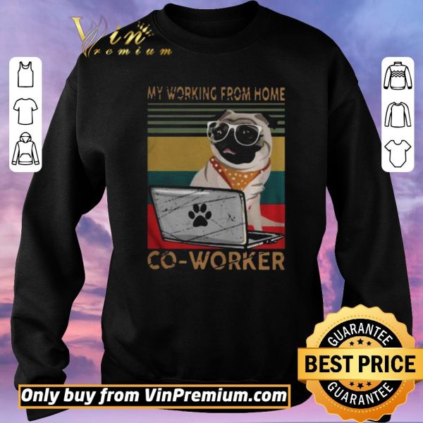 Awesome Pug My Working From Home Coworker Vintage shirt sweater