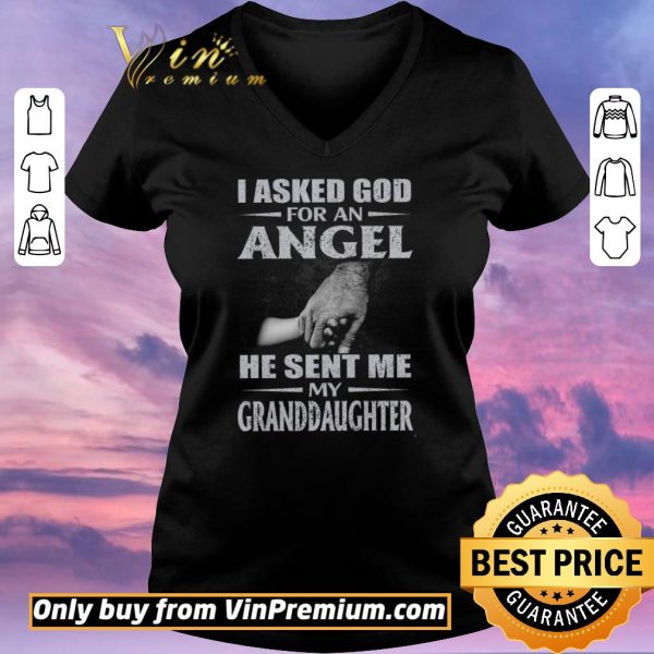 Awesome I Asked God For An Angel He Sent Me My Granddaughter shirt sweater