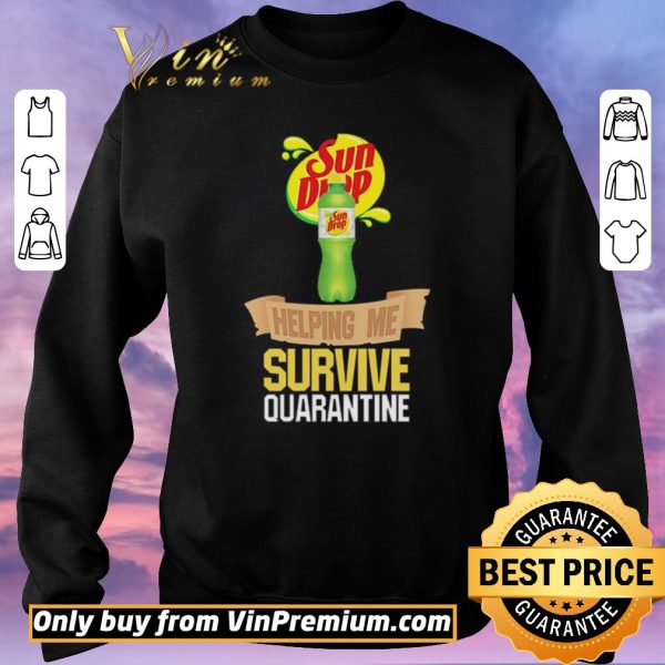 Top Sun Drop helping me survive quarantine shirt sweater