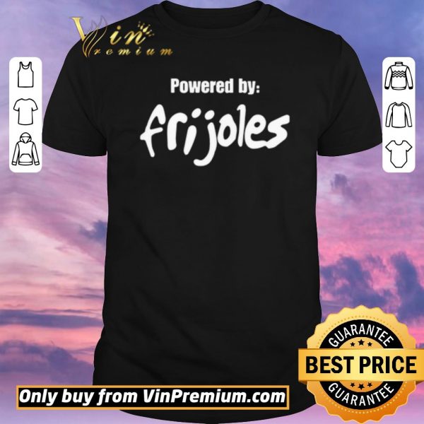 Awesome Powered by Frijoles shirt sweater