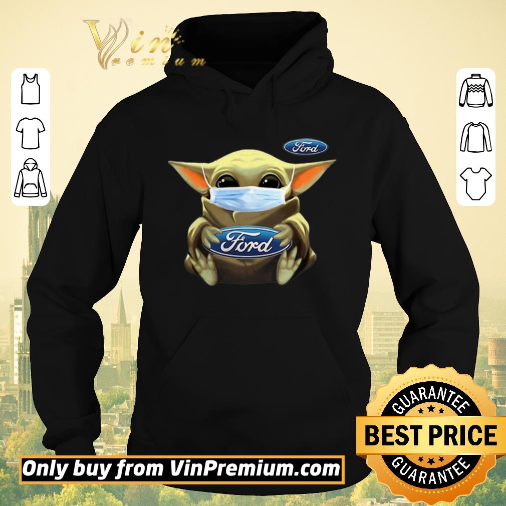 ced164a4 top star wars baby yoda face mask hug ford covid 19 shirt sweater 4 - Top Star Wars Baby Yoda Face Mask Hug Ford Covid-19 shirt sweater