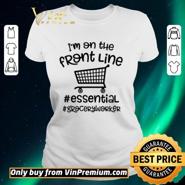 Top I’m on the front line Essential Grocery worker shirt sweater