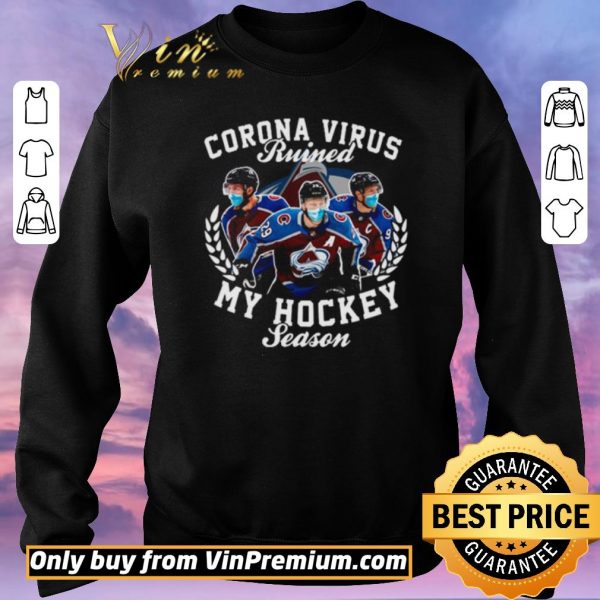 Pretty Colorado Avalanche Corona Virus ruined my hockey season shirt sweater