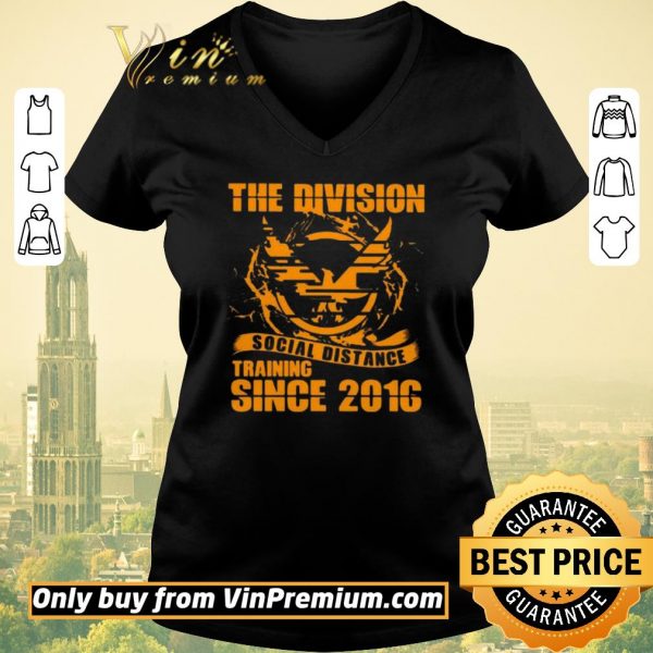 Original The division social distance training since 2016 shirt sweater