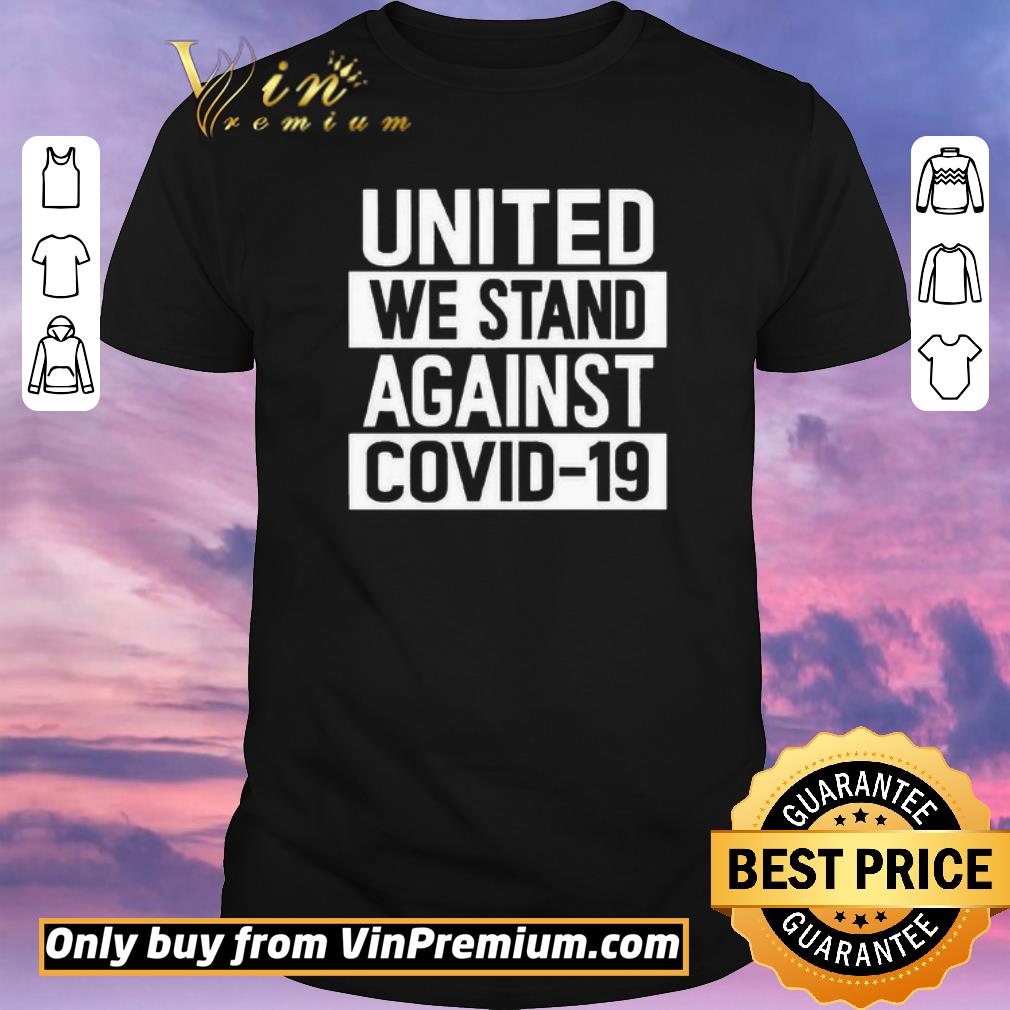 Premium United We Stand Against COVID-19 shirt sweater