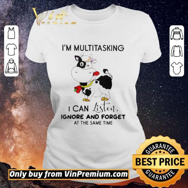 Funny Cow Im multitasking I can listen ignore and forget at the same time shirt sweater