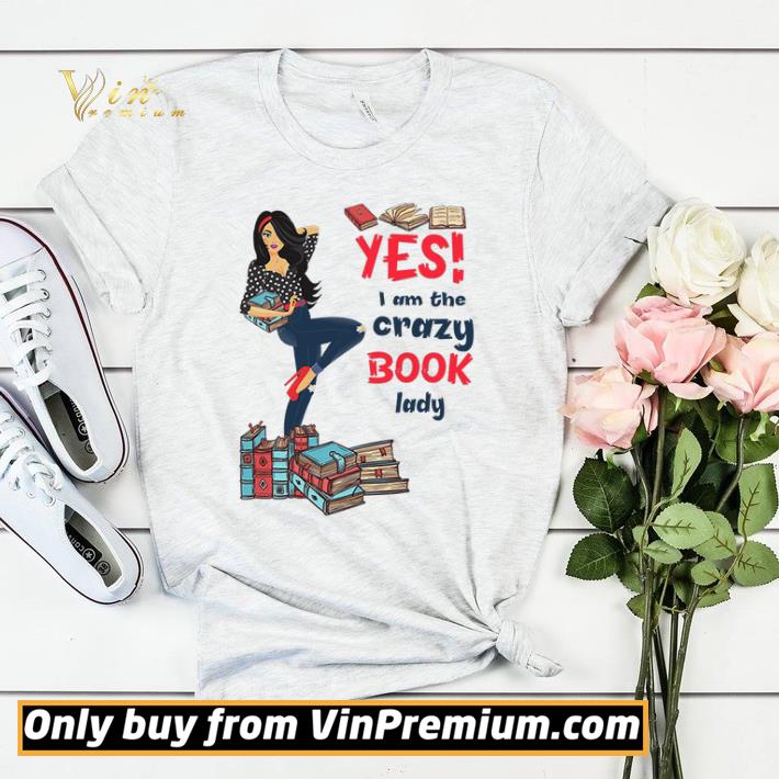 Girl Yes I Am The Crazy Book Lady shirt sweater d630d017 girl yes i am the crazy book lady shirt sweater 4 - Girl Yes I Am The Crazy Book Lady shirt sweater