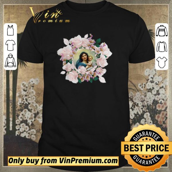 Original Blessed Mother Mary And Jesus Flowers shirt sweater
