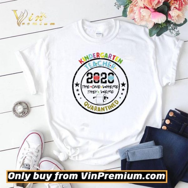 Kindergarten 2020 The One Where We Were Quarantined Funny Class of 2020 Unisex shirt sweater