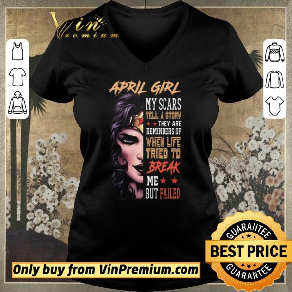 Nice Wonder Woman April Girl My Class Tell A Story They Are Reminders Of When Life shirt sweater