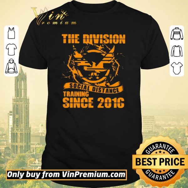 Original The division social distance training since 2016 shirt sweater