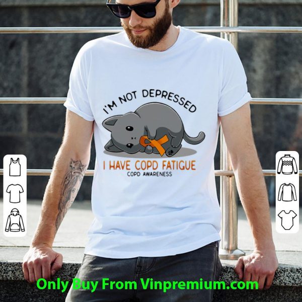 Pretty Cat I’m Not Depressed I Have Copd Fatigue COPD Awareness shirt