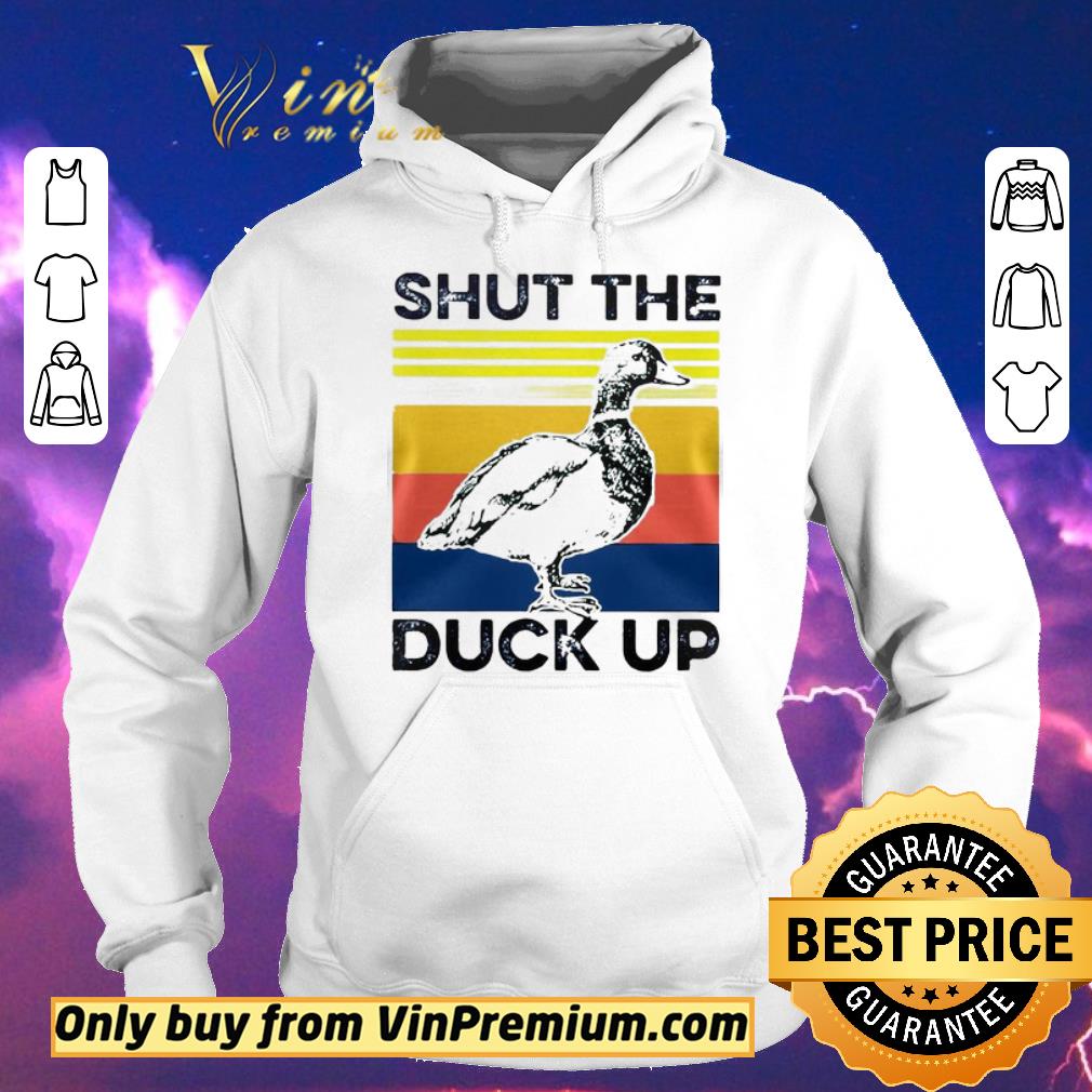 daa74563 official shut the duck up shirt sweater 4 - Official Shut the duck up shirt sweater