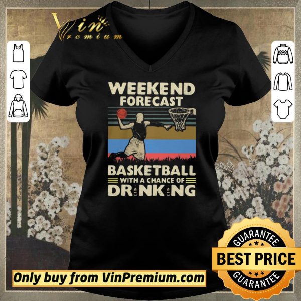Top Weekend Forecast Basketball With A Chance Of Drinking Beer Vintage shirt sweater