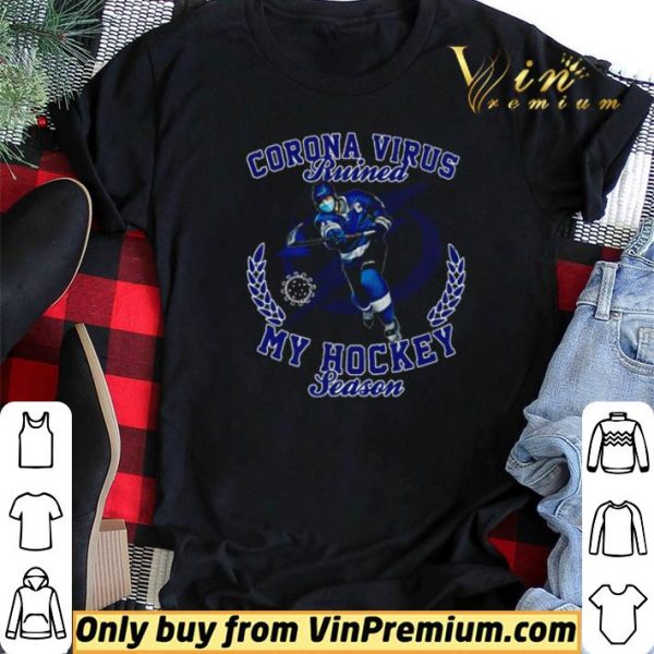 Tampa Bay Lightning Corona Virus ruined my hockey season shirt sweater