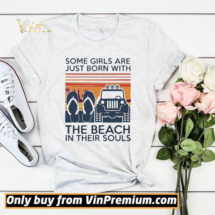 dde95554 some girls are just born with the beach in their souls jeep and flip flop vintage shirt sweater 4 - Some girls are just born with the beach in their souls Jeep and flip flop Vintage shirt sweater