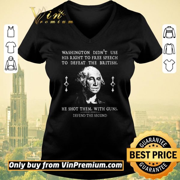 Official Washington Didn't Use His Right To Free Speech To Defeat The British shirt sweater