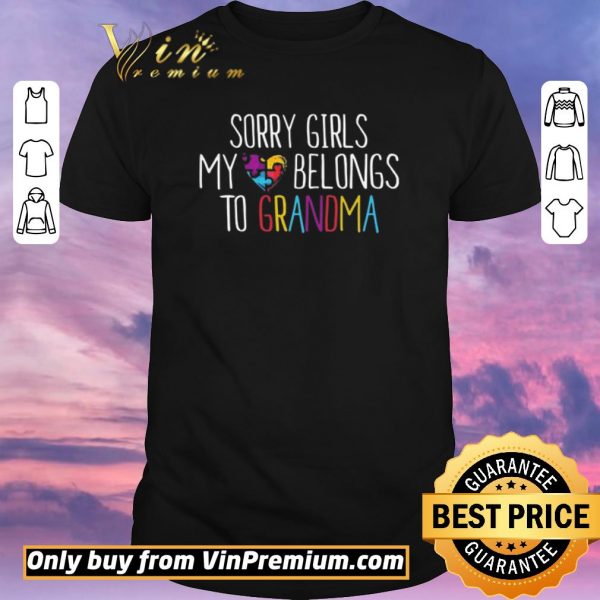 Nice Autism Sory Girls My Heart Belongs To Grandma shirt sweater