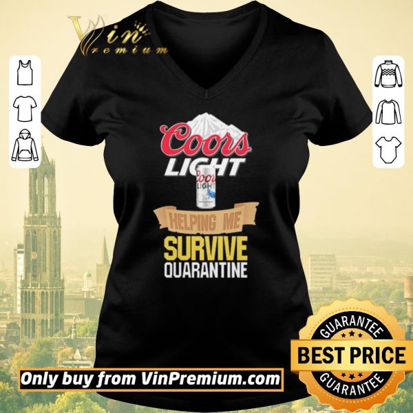 Official Coors Light helping me survive quarantine Covid-19 shirt sweater