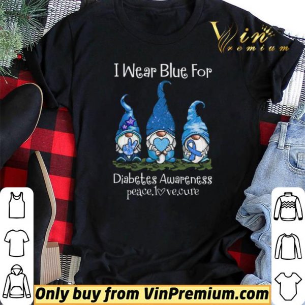 Gnomers I Wear Blue For Diabetes Awareness Peace Love Cure shirt sweater