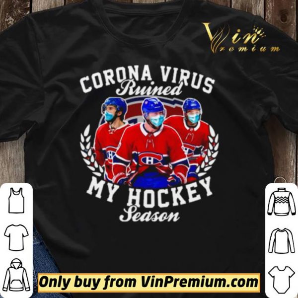 Montreal Canadiens Corona Virus ruined my hockey season shirt sweater