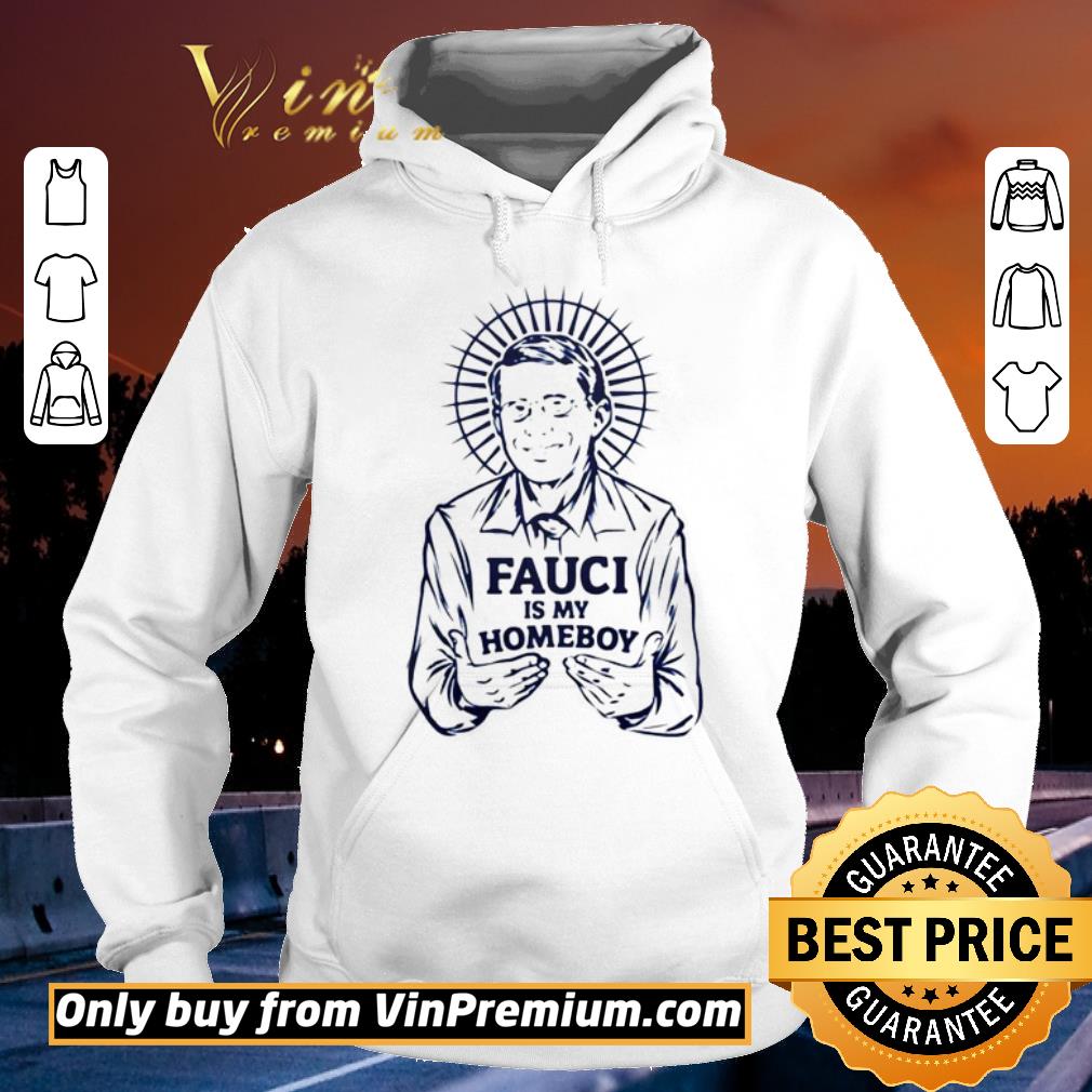 Top Fauci is my homeboy shirt sweater dfdeb7c1 top fauci is my homeboy shirt sweater 4 - Top Fauci is my homeboy shirt sweater