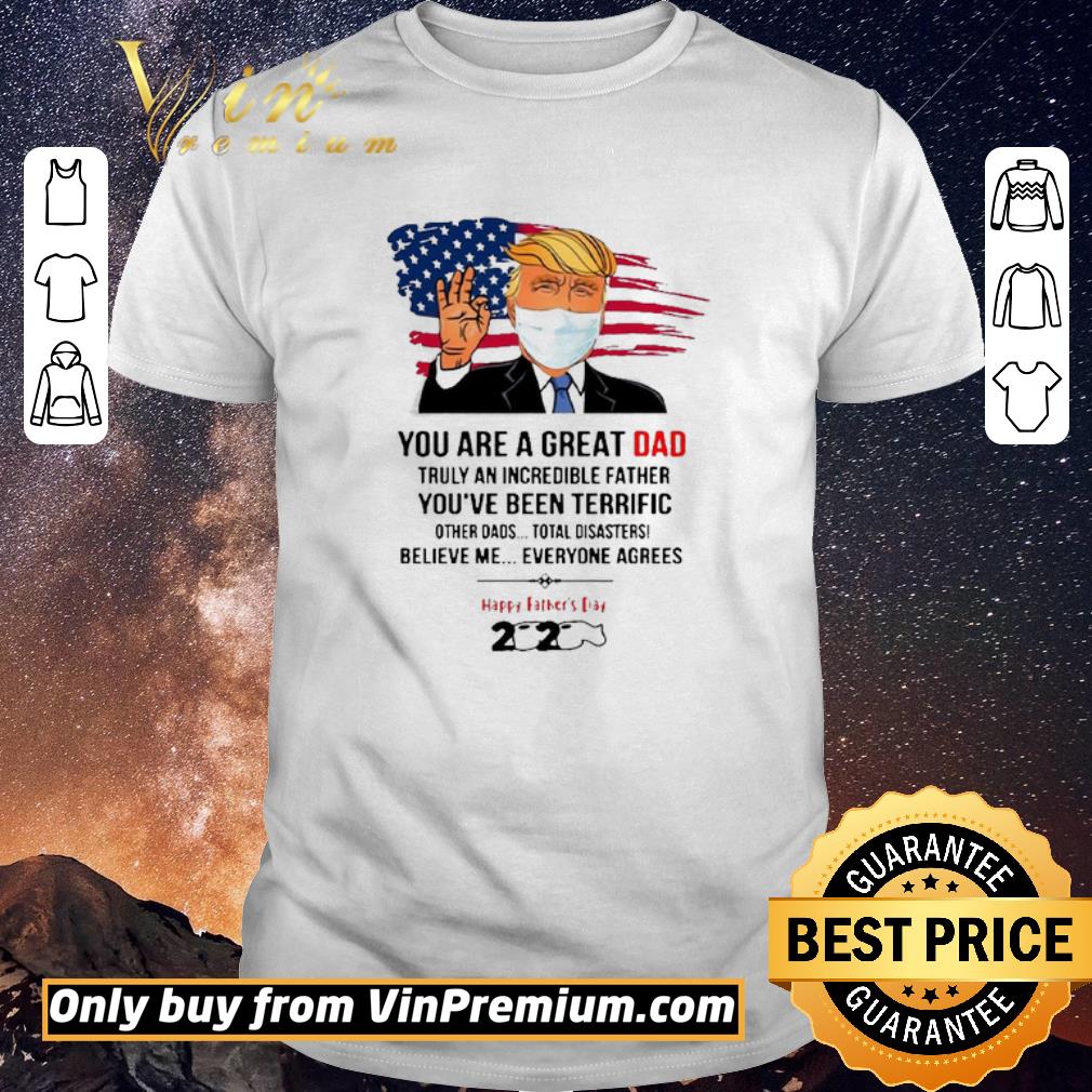Awesome You Are A Great Dad Donald Trump Happy Father’s Day 2020 shirt sweater