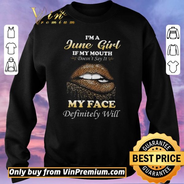 Pretty Lip Leopard I'm A June Girl If My Mouth Doén't Say It My Face Definitely Will shirt sweater